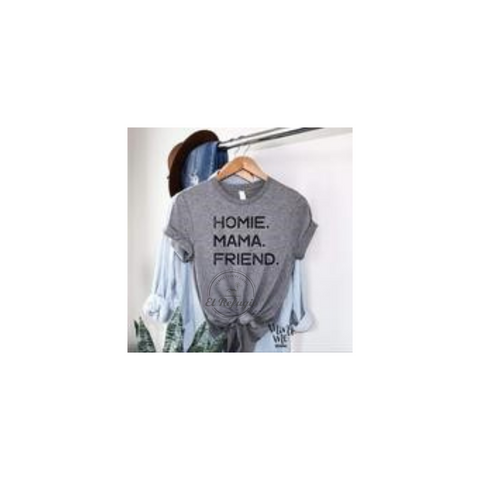 Homie.Mama.Friend Shirt