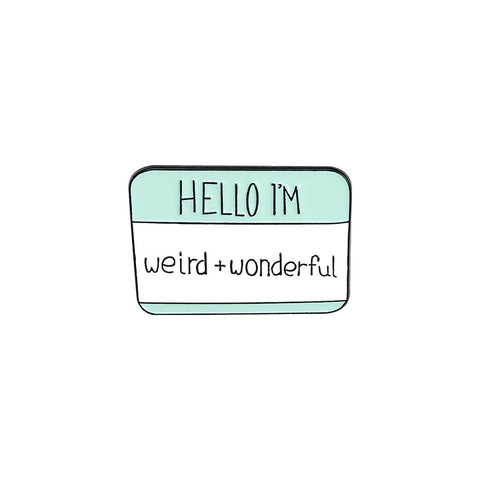 Hello I'm Weird and Wonderful Enamel Pin